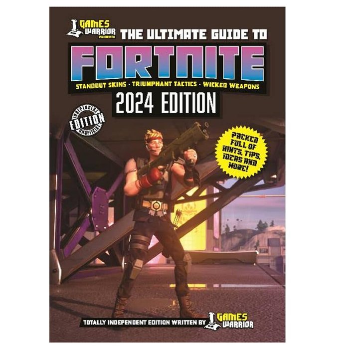 GAMES WARRIOR THE ULTIMATE GUIDE TO FORTNITE 2024 EDITION