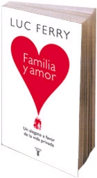 Familia y amor. Un alegato a favor de la vida privada