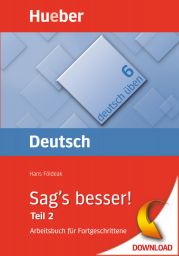 Sag's besser! Teil 1. Arbeitsbuch für Fortgeschrittene: Grammatik. (deutsch üben Bd. 5) mit integriertem Lösungsschlüssel