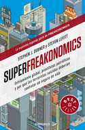 Superfreakonomics. Enfriamiento global, prostitutas patrióticas y por qué los terroristas suicidas deberían contratar un seguro de vida