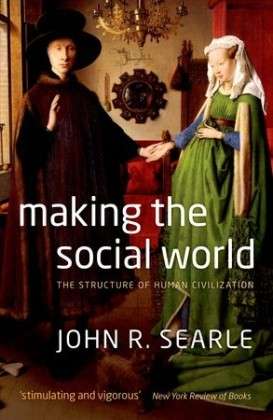 Making the social world: the structure of human civilization