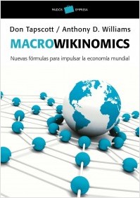 Macrowikinomics. Nuevas fórmulas para impulsar la economía mundial