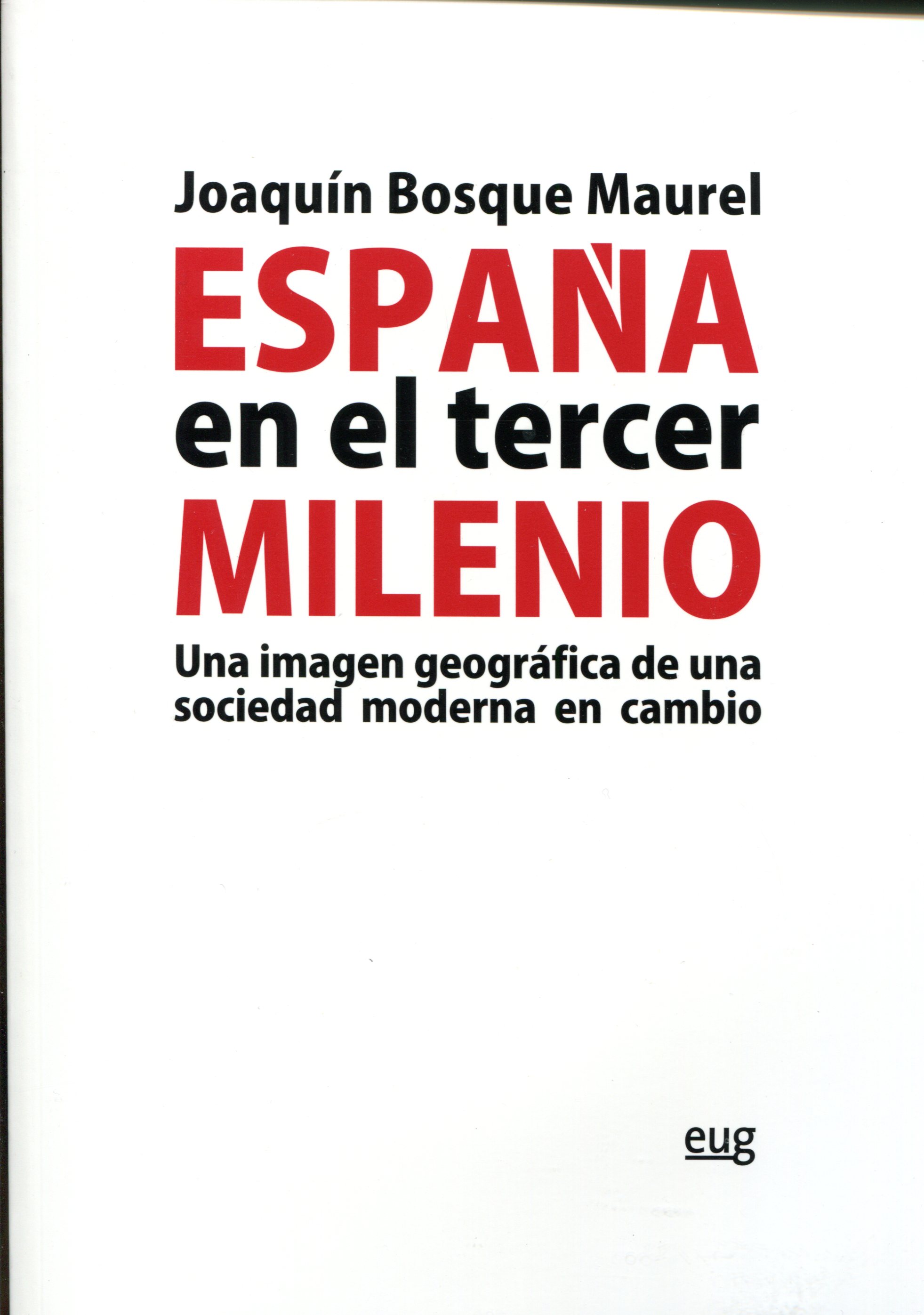 España en el tercer milenio. Una imagen geográfica de una sociedad moderna cambio