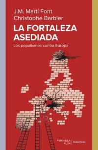 La fortaleza asediada. Los populismos contra Europa