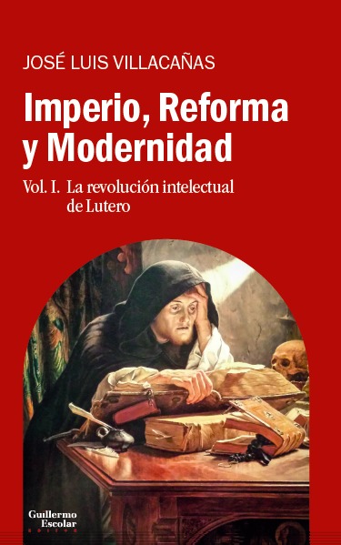 Imperio, Reforma y Modernidad (vol. 1): La revolución intelectual de Lutero