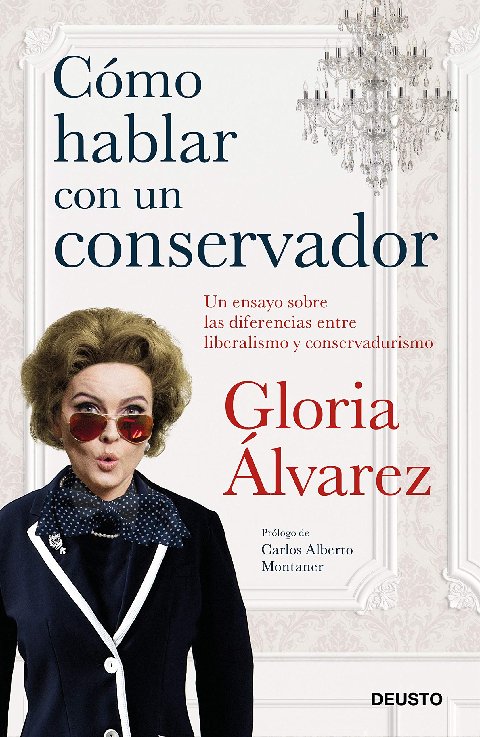 Cómo hablar con un conservador. Un ensayo sobre las diferencias entre liberalismo y conservadurismo