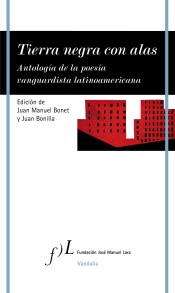 Tierra negra con alas. (Antología de la poesía vanguardista latinoamericana)