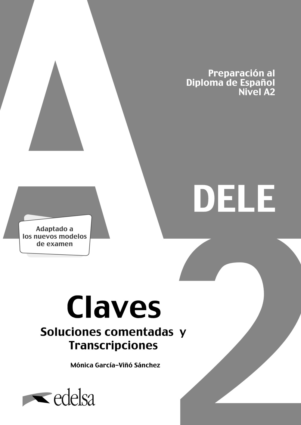 Preparación al DELE A2 Claves. Soluciones comentadas y transcripciones. Edición 2020