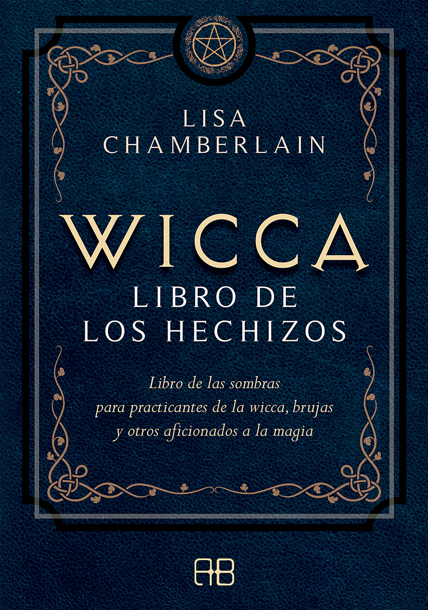 Wicca, libro de los hechizos. Libro de las sombras para practicantes de la wicca, brujas y otros aficionados a la magia