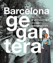 Barcelona Gegantera. Història d'un moviment popular contemporani