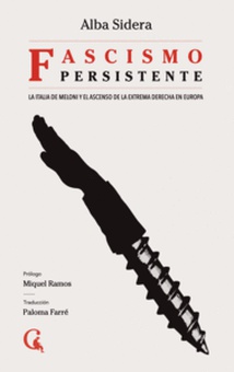 Fascismo persistente. La Italia de Meloni y el ascenso de la extrema derecha en Europa