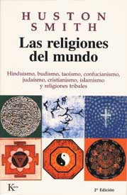 Las religiones del mundo: hinduismo, budismo, taoísmo, confucianismo, judaísmo, cristianismo, islamismo y religiones tribales