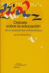 Debate sobre la educación (dos posiciones enfrentadas)