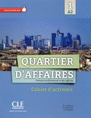 Quartier d'affaires 1. Cahier d'exercices (A1-A2)