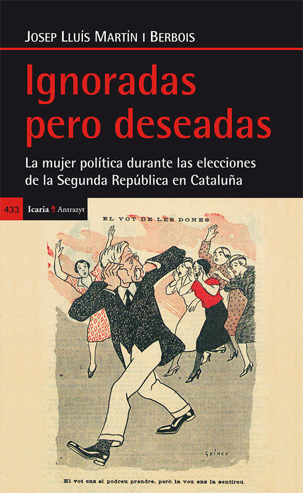 Ignoradas pero deseadas. La mujer política durante las elecciones de la Segunda Republica en Cataluña