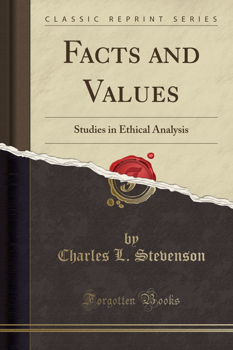 Facts and Values: Studies in Ethical Analysis