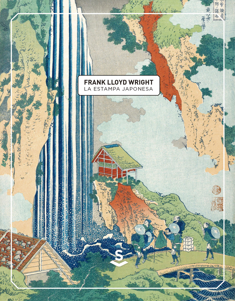 La estampa japonesa. Frank Lloyd Wright