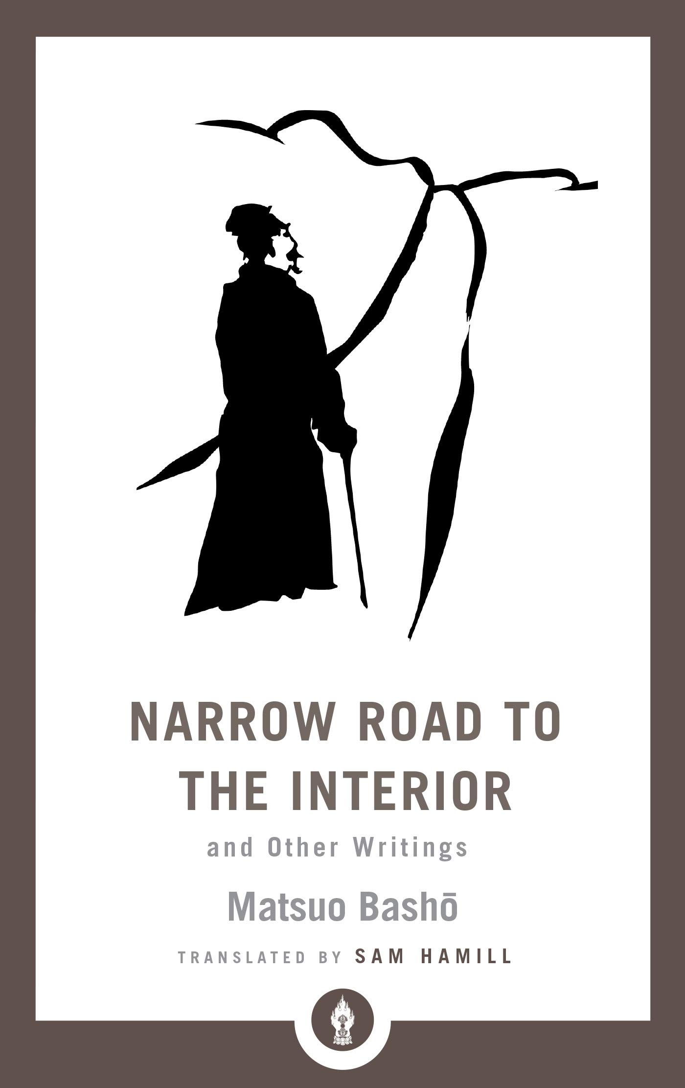 Narrow Road To The Interior and other writings (Shambhala Pocket Library)