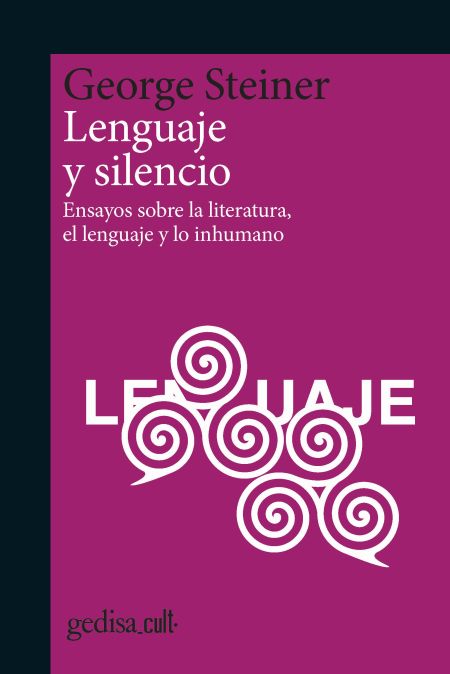 Lenguaje y silencio: ensayos sobre la literatura, el lenguaje y lo inhumano