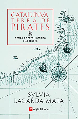 Catalunya, terra de pirates. Recull de fets històrics i llegendes