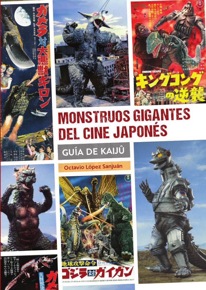 MONSTRUOS GIGANTES DEL CINE JAPONES GUIA DE KAIJU