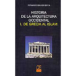 Historia de la arquitectura occidental. I. De Grecia al Islam