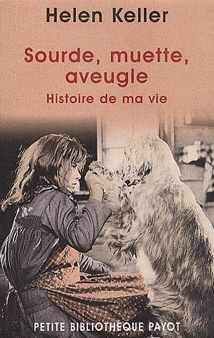 Sourde, muette, aveugle. Histoire de ma vie