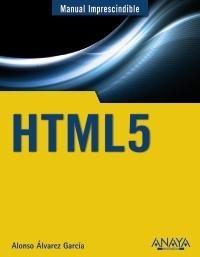 HTML 5. Manual imprescindible