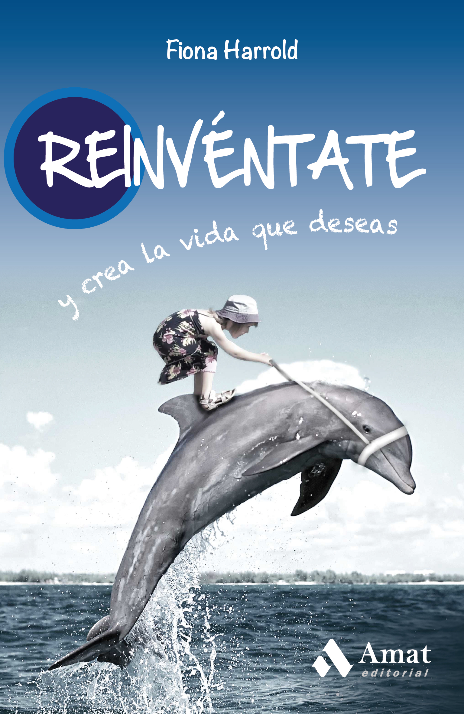 Reinvéntate y crea la vida que deseas