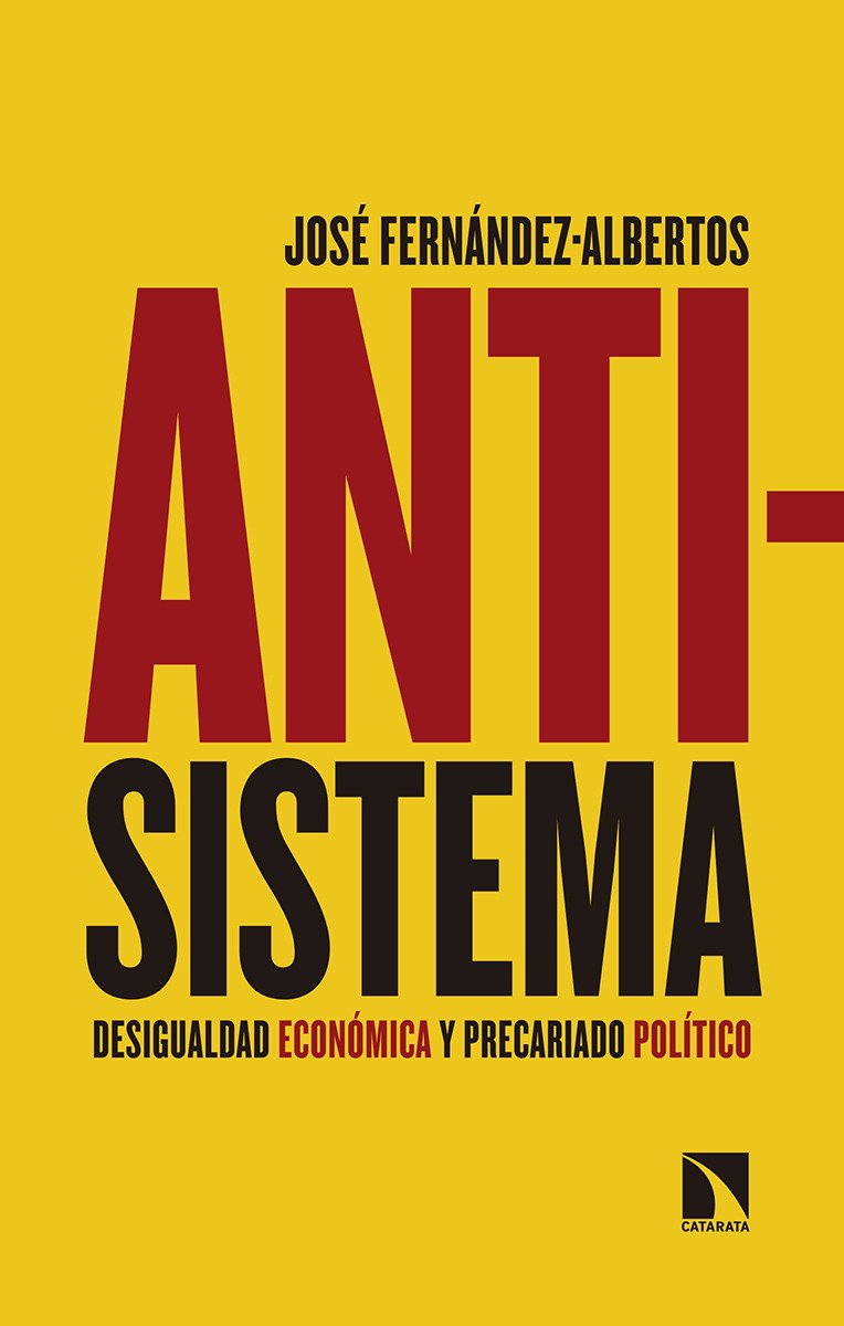 Antisistema. Desigualdad económica y precariado político