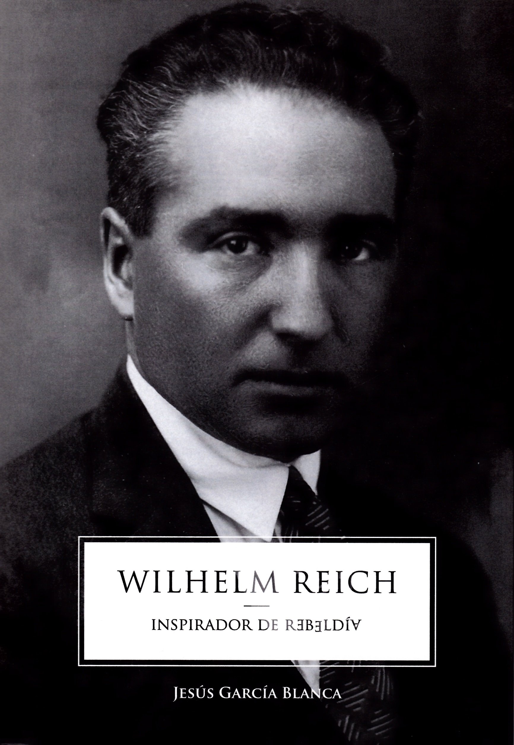 Wilhelm Reich, inspirador de rebeldía