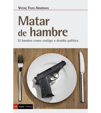 Matar de hambre. El hambre como castigo o desidia política