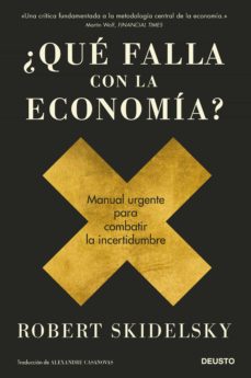 ¿Qué falla con la economía? Manual urgente para combatir la incertidumbre