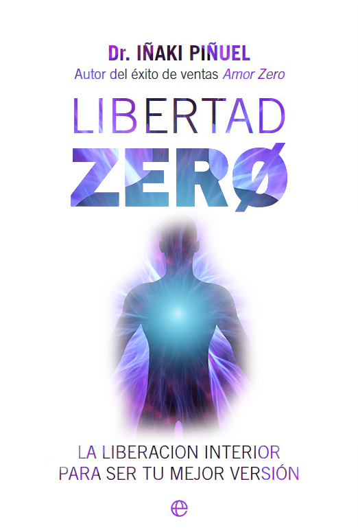 Libertad Zero. La liberación interior para ser tu mejor versión