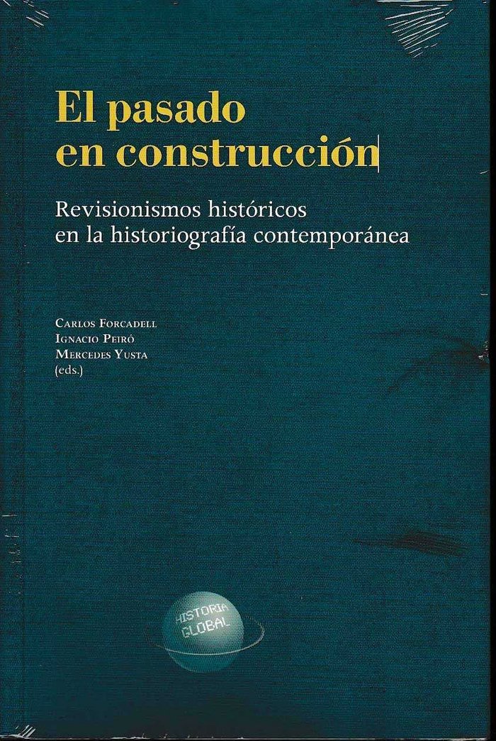 El pasado en construcción. Revisionismos históricos en la historiografía contemporánea