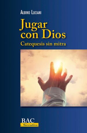 Jugar con Dios: catequesis sin mitra