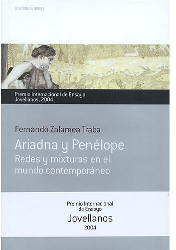 Ariadna y Penélope: redes y mixturas en el mundo contemporáneo ( Premio Jovellanos 2004)