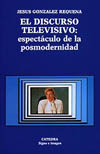 El discurso televisivo: espectáculo de la posmodernidad