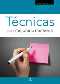 Cómo Mejorar la Memoria : Sistemas, técnicas y elementos