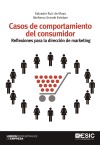 Casos de comportamiento del consumidor. Reflexiones para la dirección de marketing