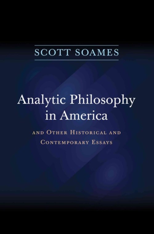 Analytic philosophy in America and other historical and contemporary essays