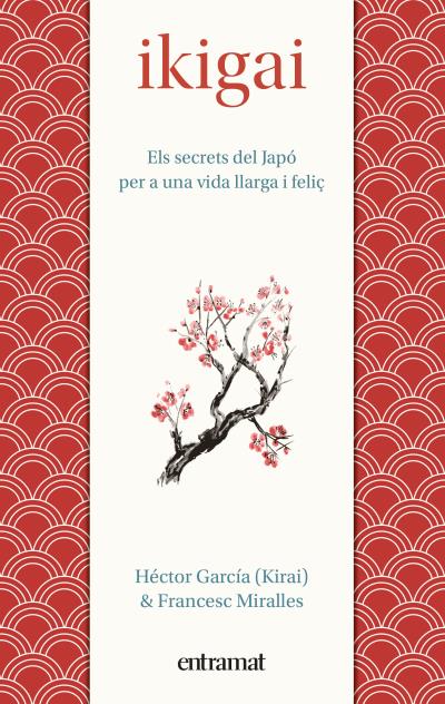 Ikigai. Els secrets de Japó per a una vida llarga i feliç