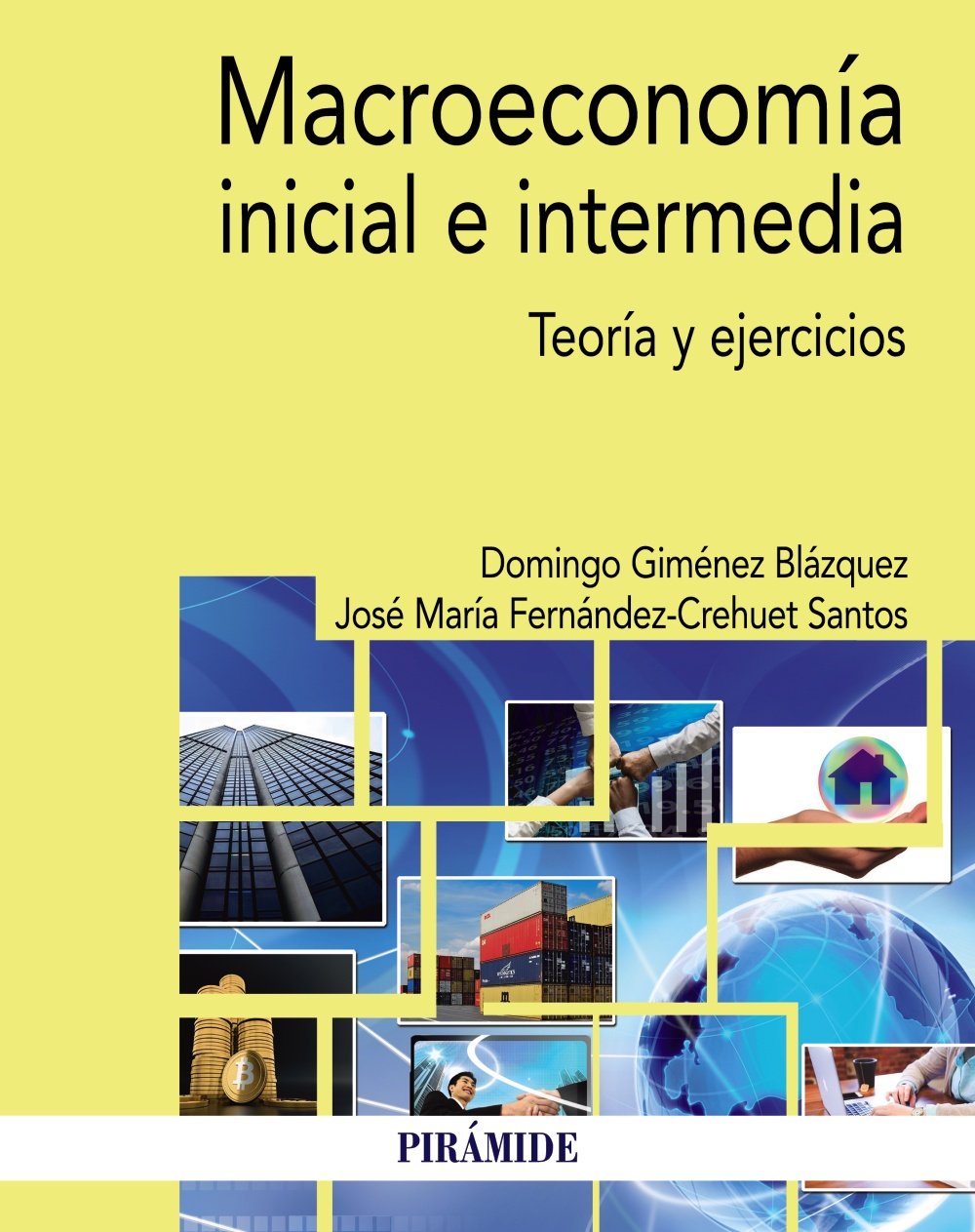 Macroeconomía inicial e intermedia. Teoría y ejercicios