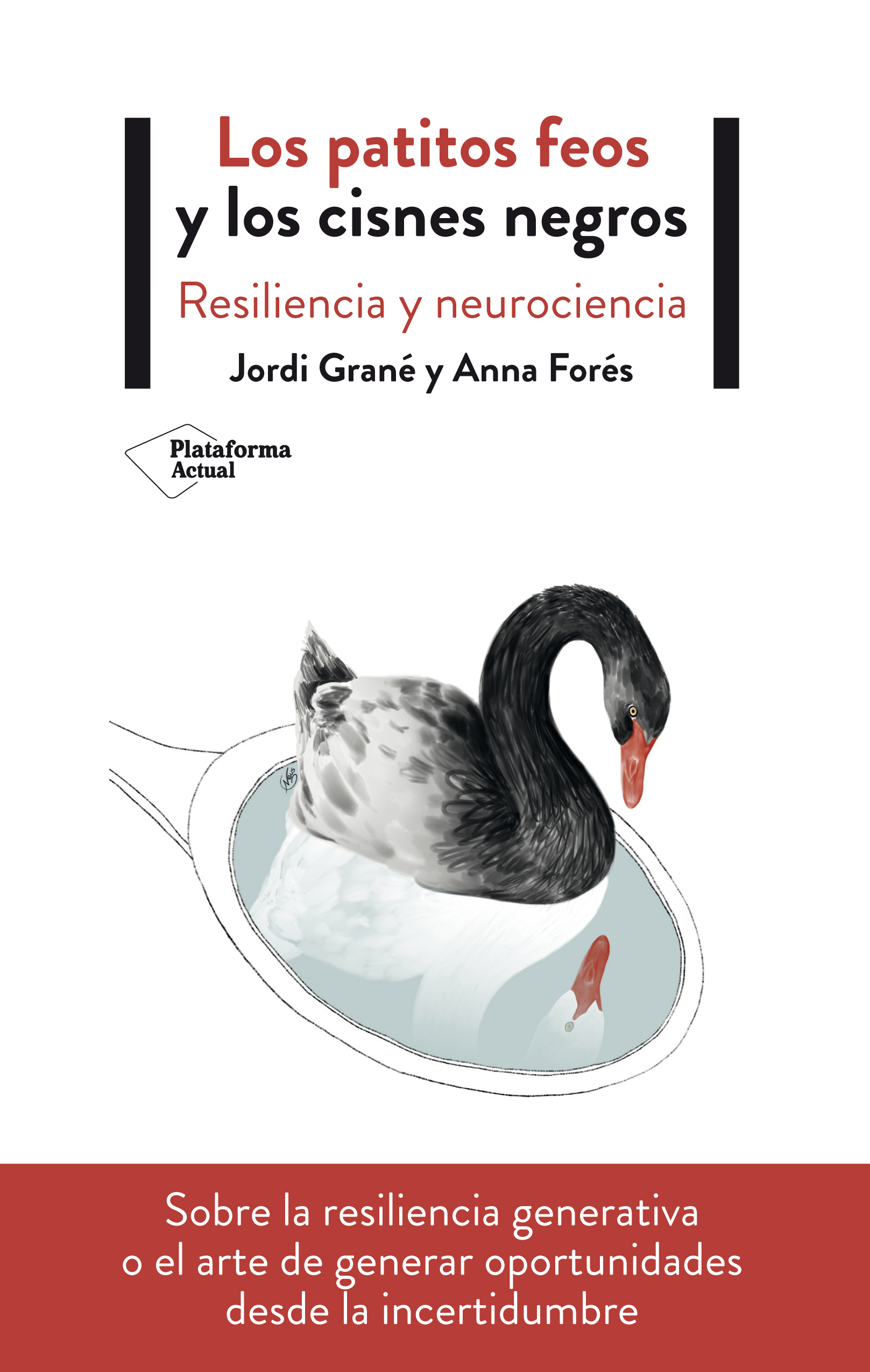 Los patitos feos y los cisnes negros. Resiliencia y neurociencia