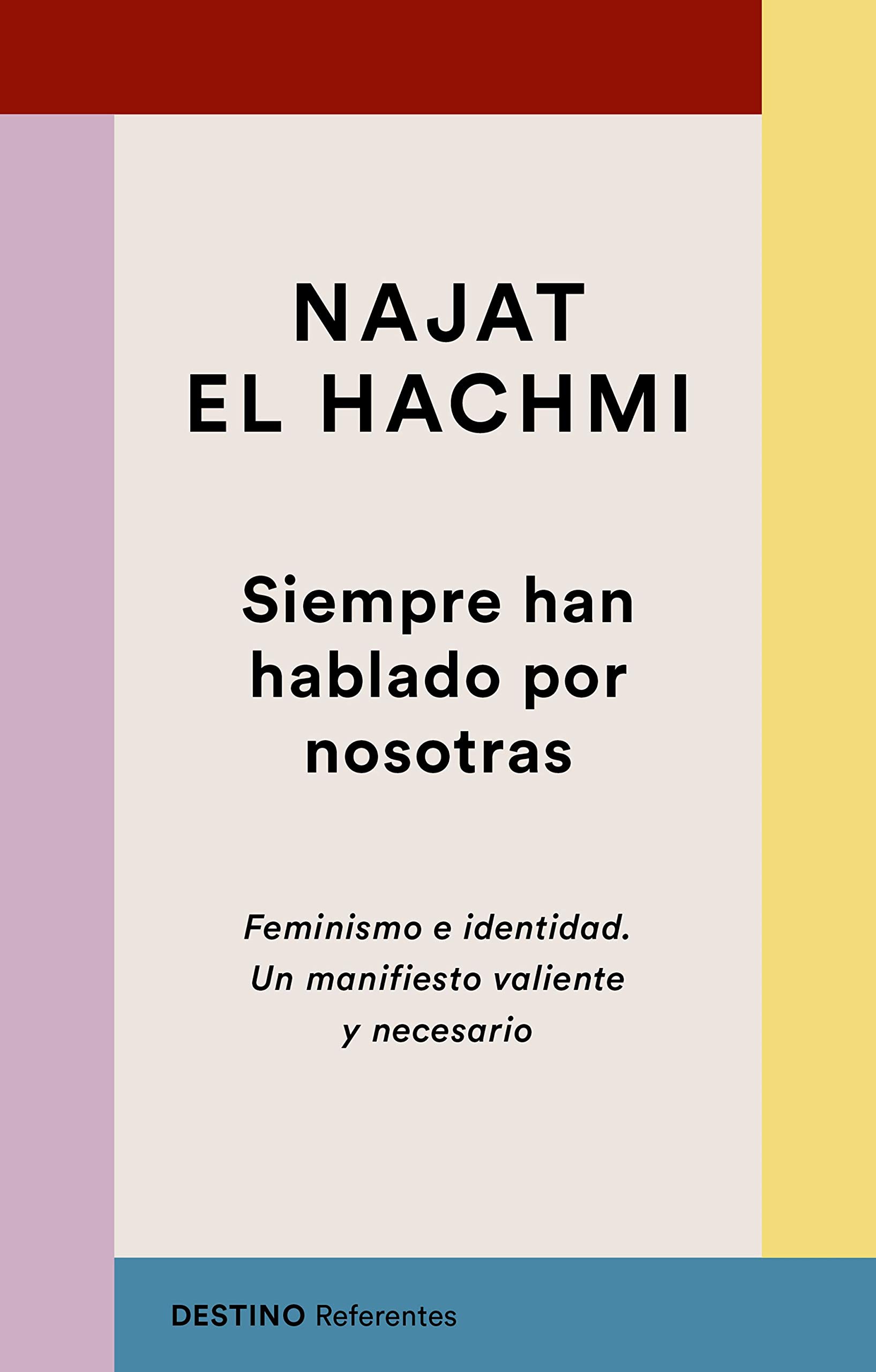 Siempre han hablado por nosotras. Feminismo e identidad. Un manifiesto valiente y necesario