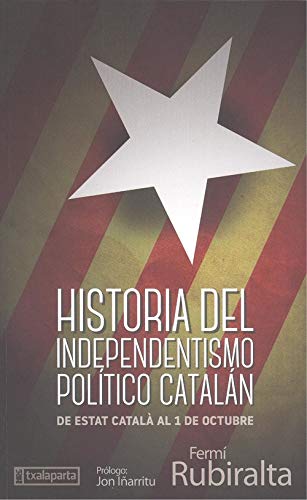 Historia del independentismo político catalán. De Estat Català al 1 de Octubre