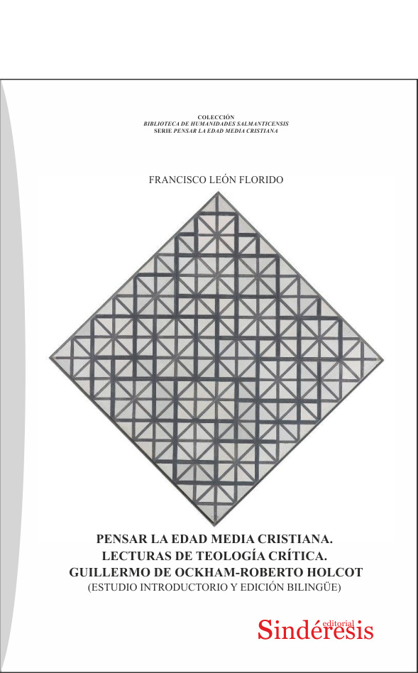 Pensar la Edad Media cristiana: lecturas de teología crítica (Guillermo de Ockham-Roberto Holcot)