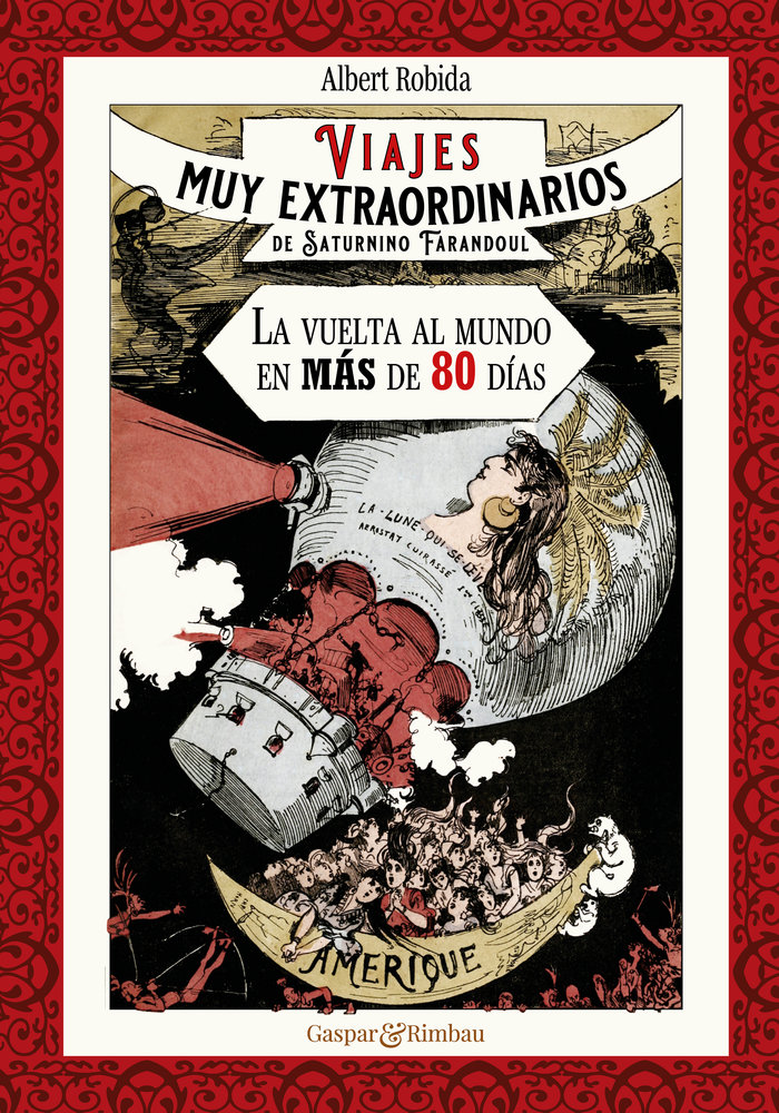 VIAJES MUY EXTRAORDINARIOS DE SATURNINO FARANDOUL. LA VUELTA