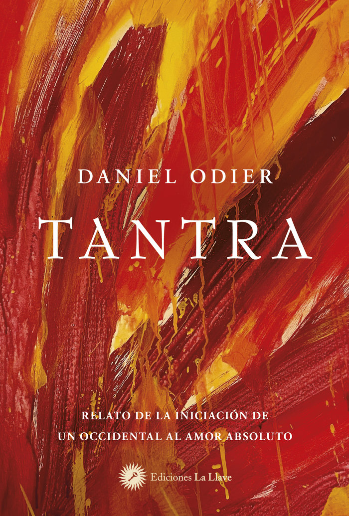 Tantra. Relato de la iniciación de un occidental al amor absoluto