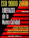 ISO 9000-2000. Liderazgo de la nueva calidad.